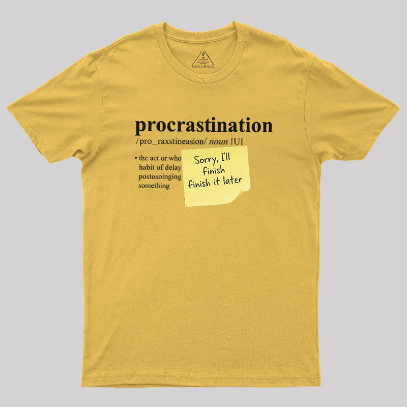 Nah I'll Do it later Geek T-Shirt