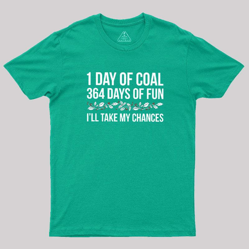 1 Day of Coal Geek T-Shirt