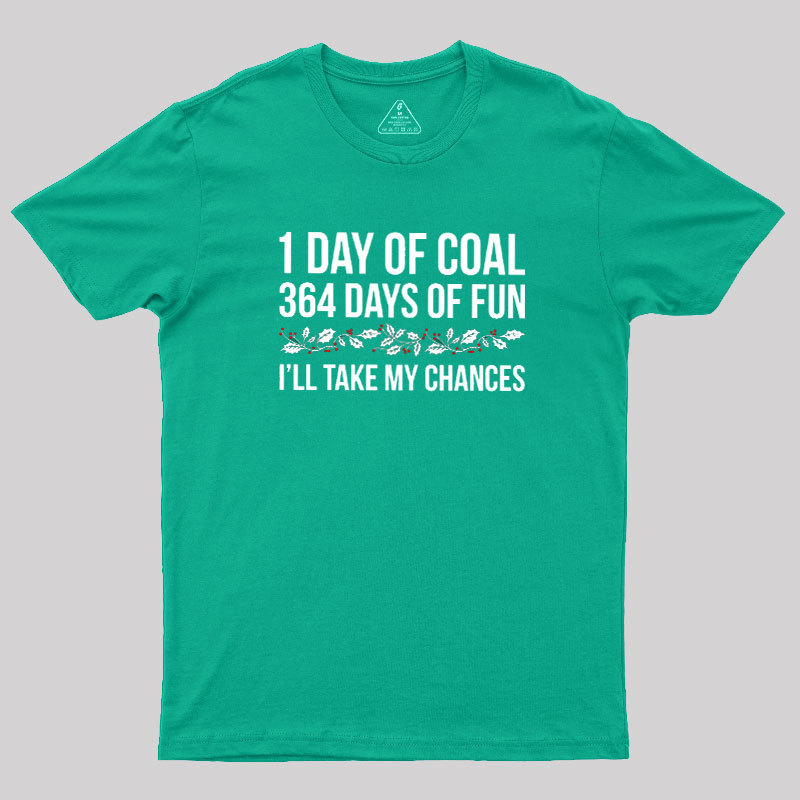 1 Day of Coal Geek T-Shirt