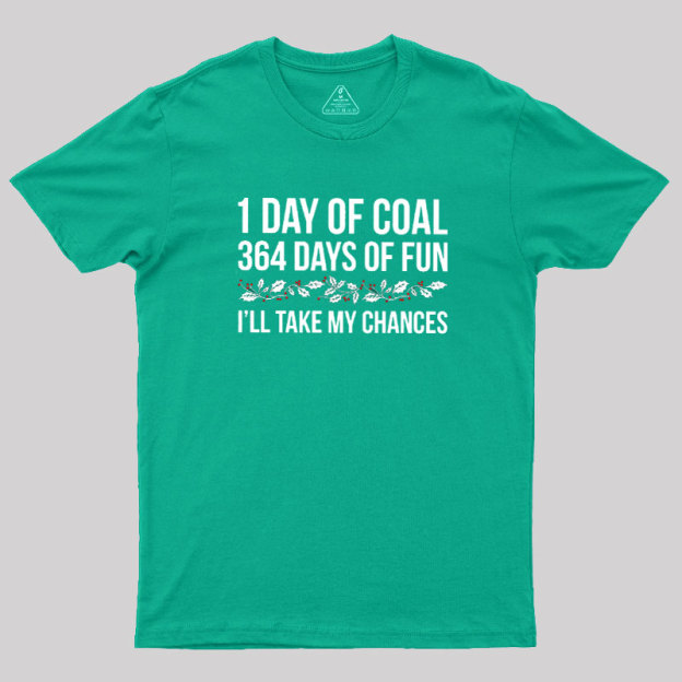 1 Day of Coal Geek T-Shirt