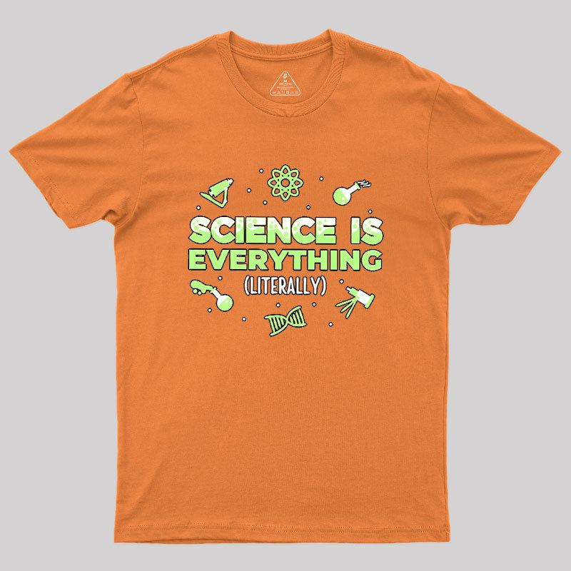 Science Is Everything Geek T-Shirt