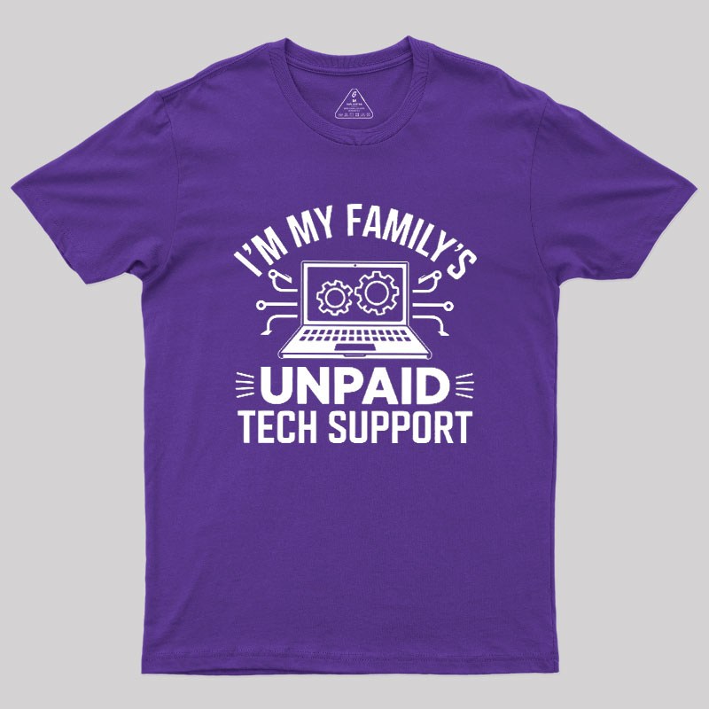 I'm My Family's Unpaid Tech Support Geek T-Shirt
