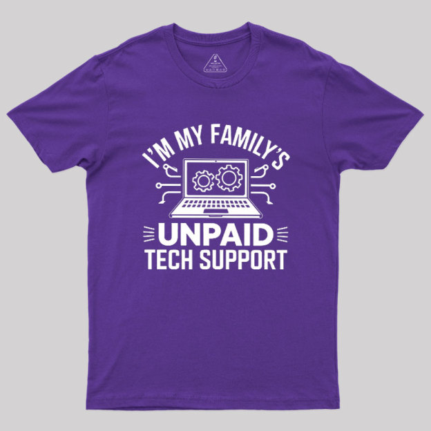 I'm My Family's Unpaid Tech Support Geek T-Shirt