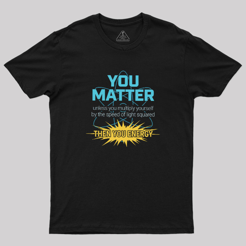 You = Energy Geek T-Shirt