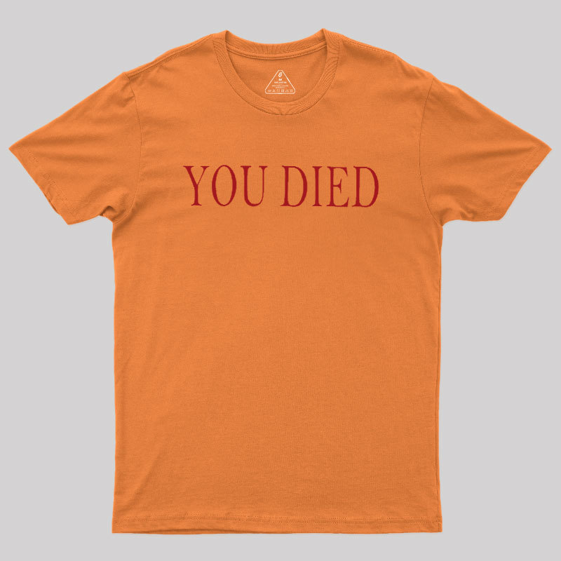 You Died Geek T-Shirt
