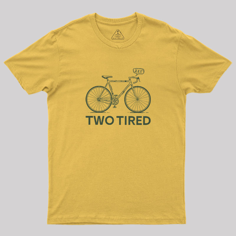 Two Tired Geek T-Shirt