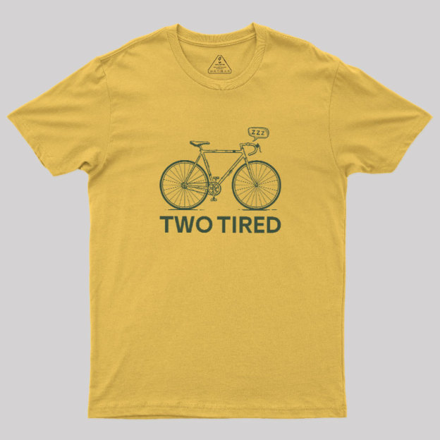 Two Tired Geek T-Shirt