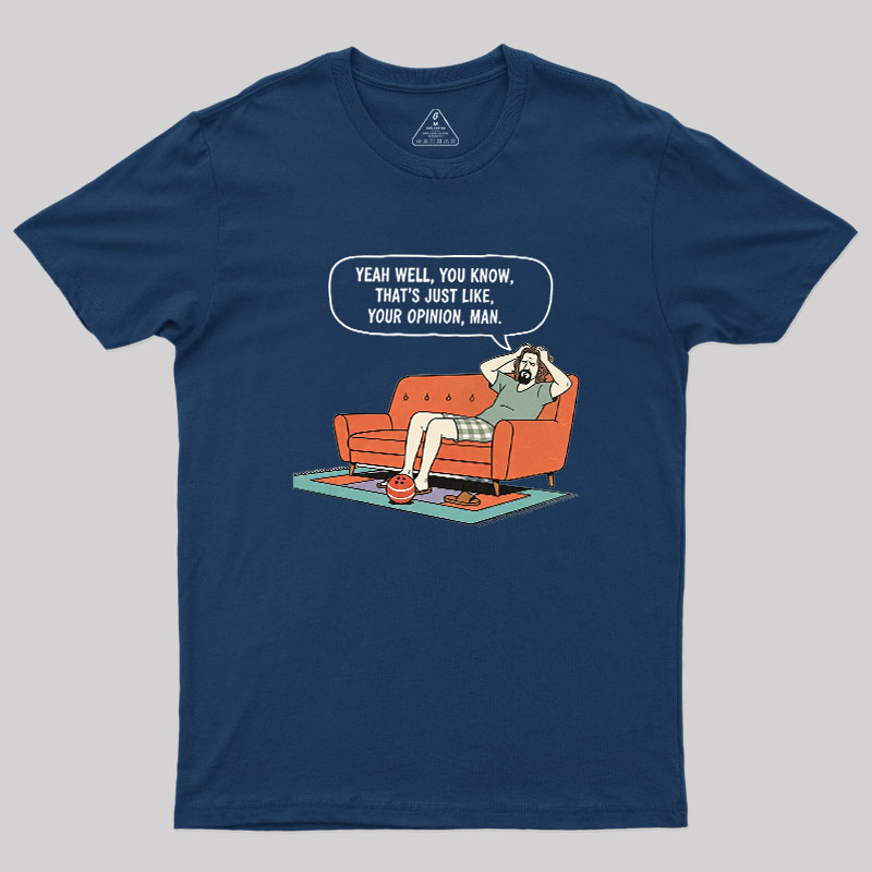 Just Your Opinion Geek T-Shirt