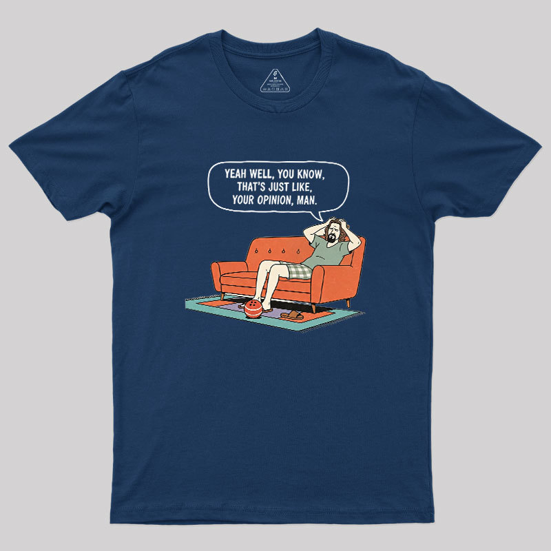 Just Your Opinion Geek T-Shirt
