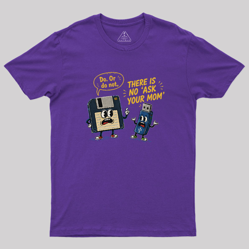 Do Or Do Not Geek T-Shirt TTT