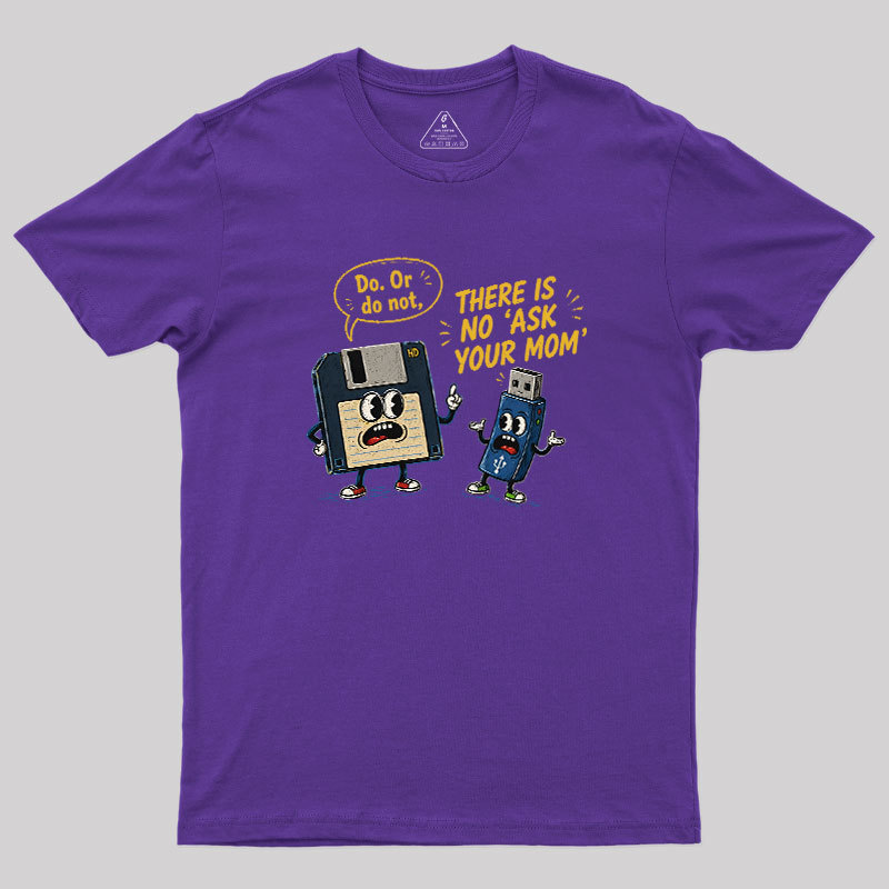 Do Or Do Not Geek T-Shirt TTT