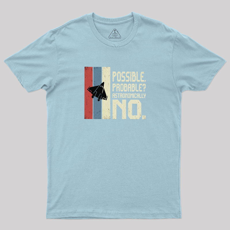 Astronomically No Geek T-Shirt