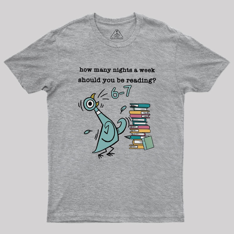 How Many Nights A Week Should You Be Reading Geek T-Shirt