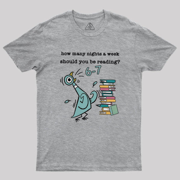 How Many Nights A Week Should You Be Reading Geek T-Shirt