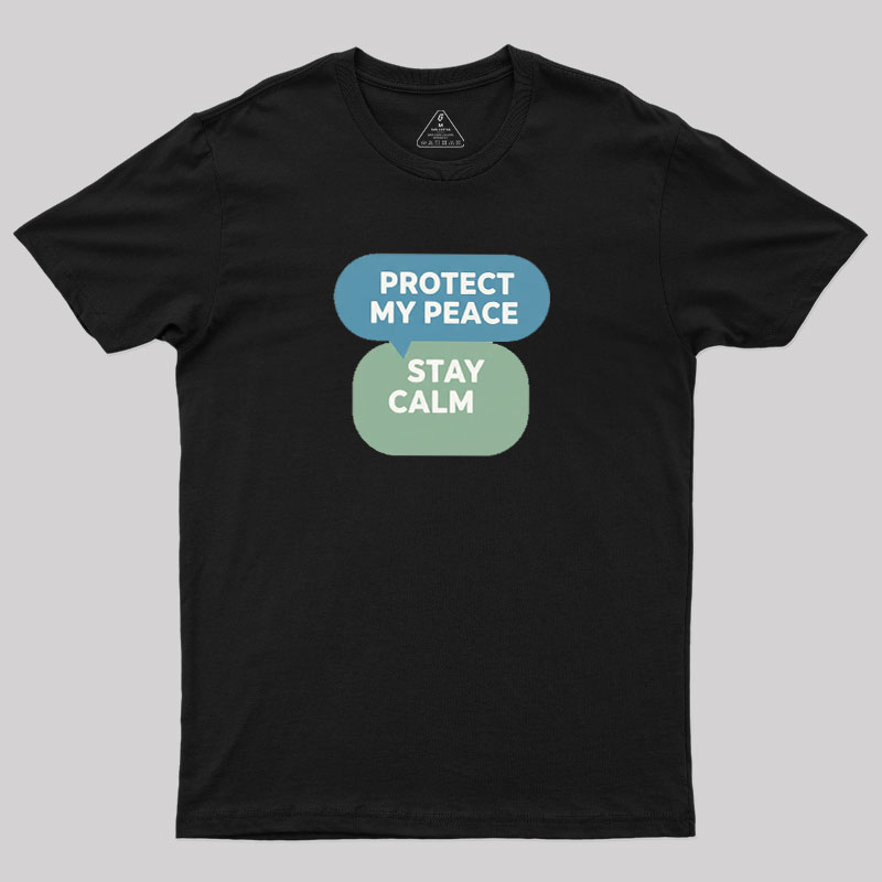 Protect My Peace Geek T-Shirt