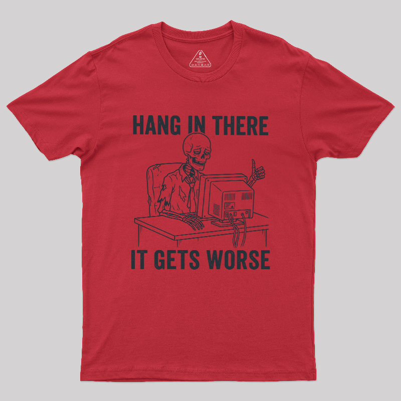 Hang In There, Skeleton Geek T-Shirt