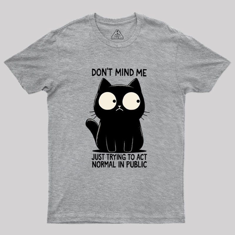 Don't Mind Me Geek T-Shirt