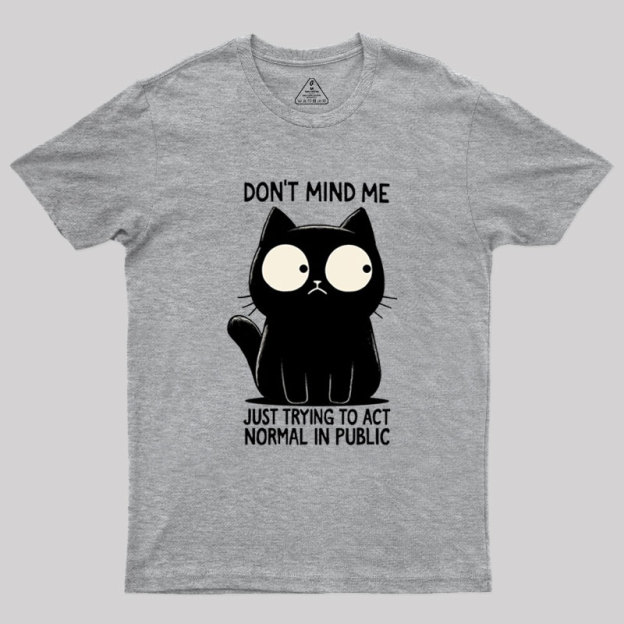 Don't Mind Me Geek T-Shirt