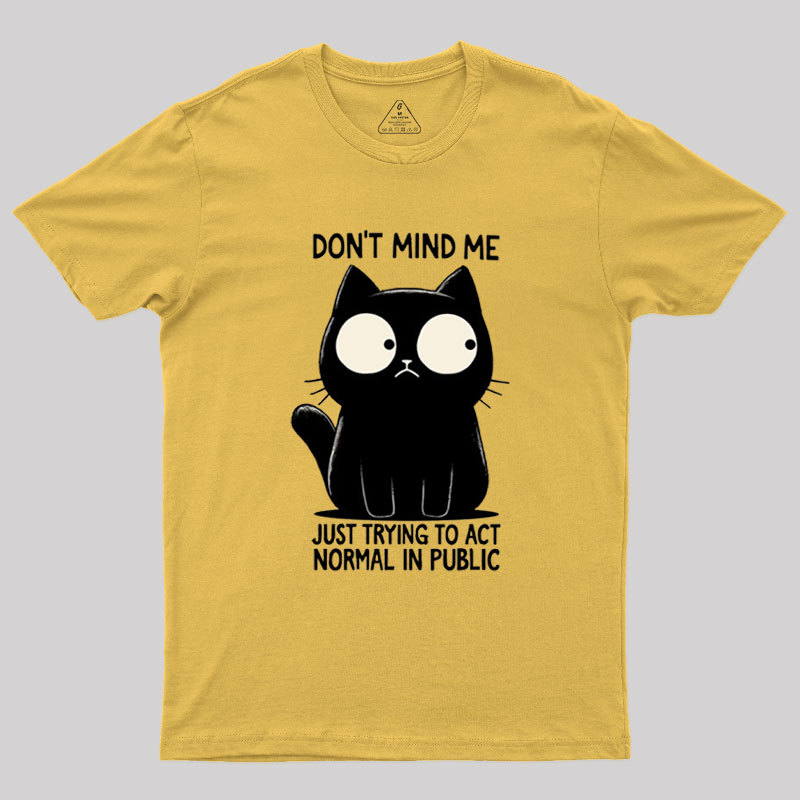 Don't Mind Me Geek T-Shirt