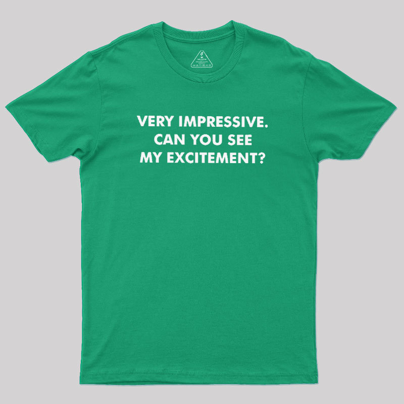 Can You See My Excitement Geek T-Shirt