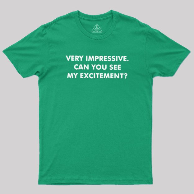 Can You See My Excitement Geek T-Shirt