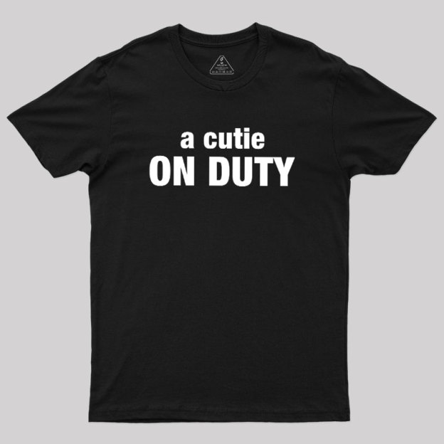 Cutie on Duty Geek T-Shirt