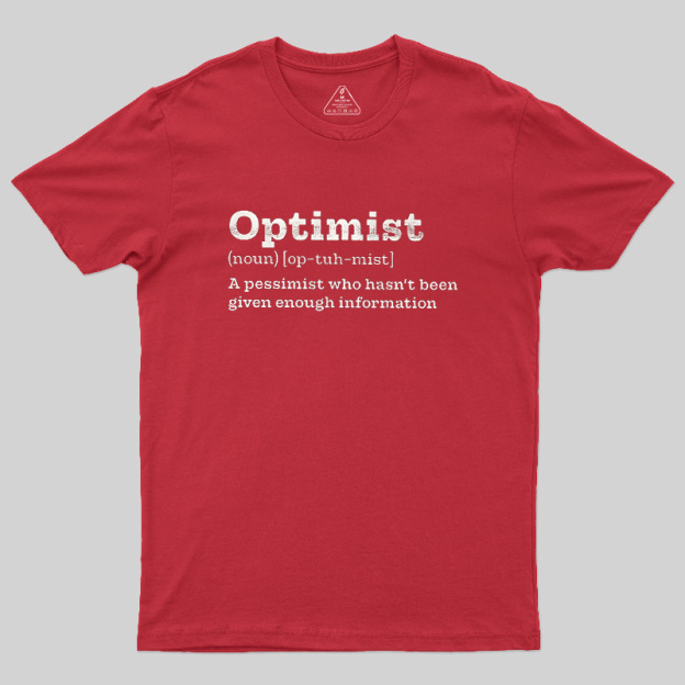 Optimist (noun) Geek T-Shirt