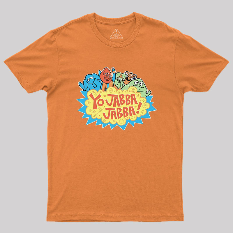 Yo Jabba Jabba! Geek T-Shirt