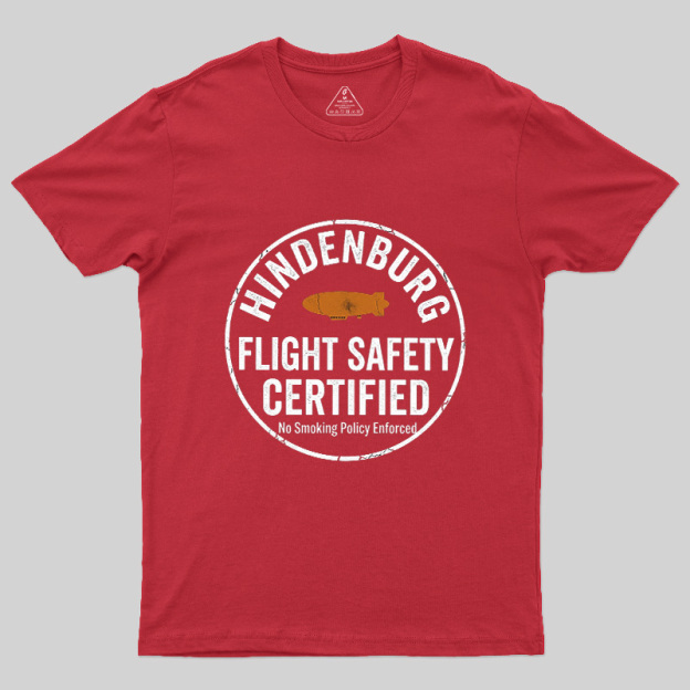 Hindenburg Flight Safety Certified Geek T-Shirt