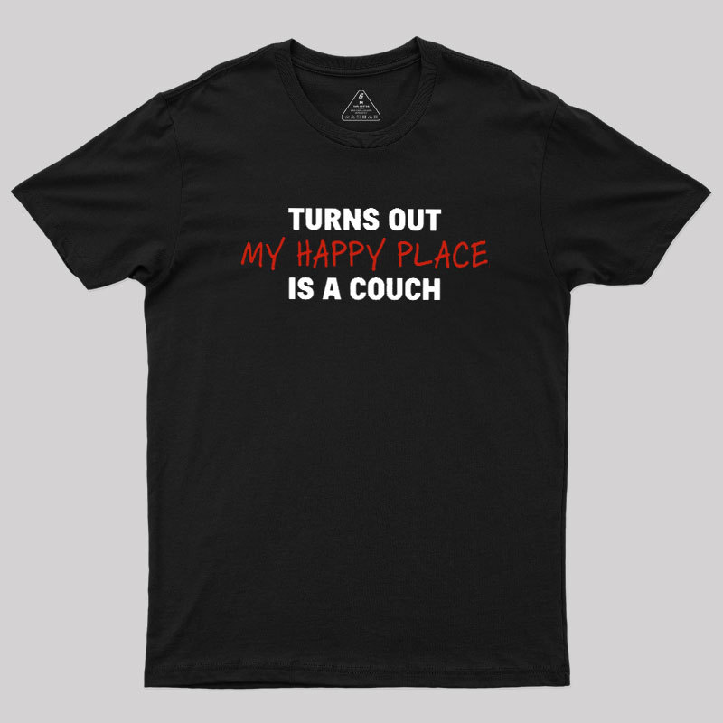 My Happy Place is a Couch Geek T-Shirt