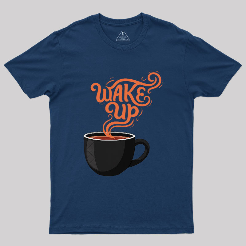 Wake Up to Coffee Geek T-Shirt