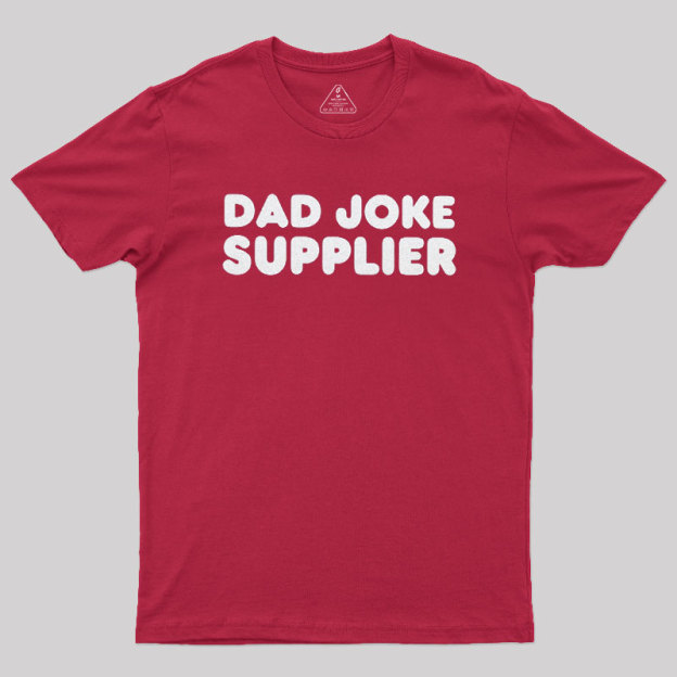 Dad Joke Supplier Geek T-Shirt