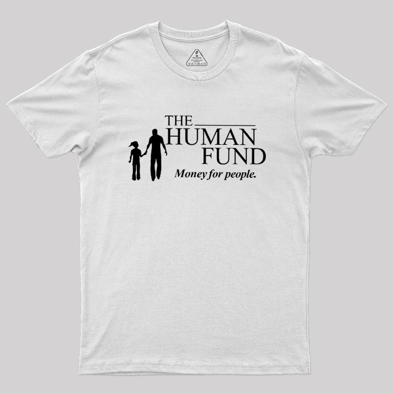 The Human Fund Money for People Geek T-Shirt