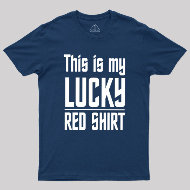 The Original Series This Is My Lucky Red Shirt Geek T-Shirt