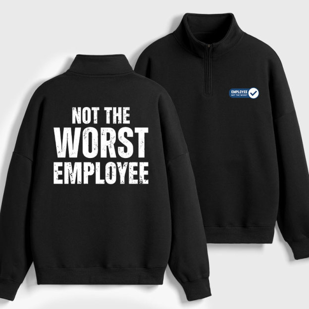 Not the Worst Employee Geek Fleece Quarter-Zip Pollover