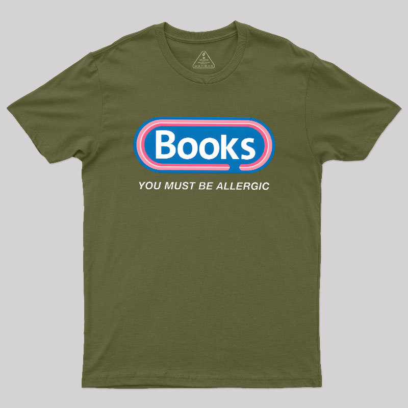Books, You Must Be Allergic Geek T-Shirt