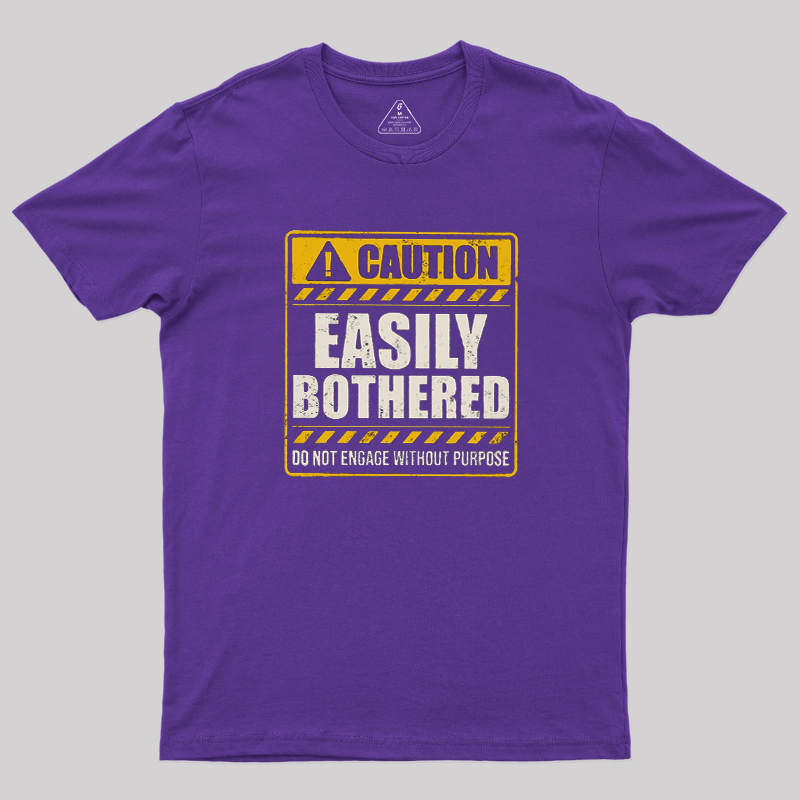 Easily bothered Geek T-Shirt