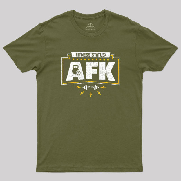 Fitness Status AFK Gym Humor Geek T-Shirt