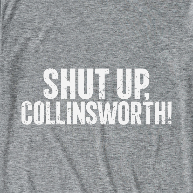 Shut up Collinsworth Ultra Soft Heather Tees
