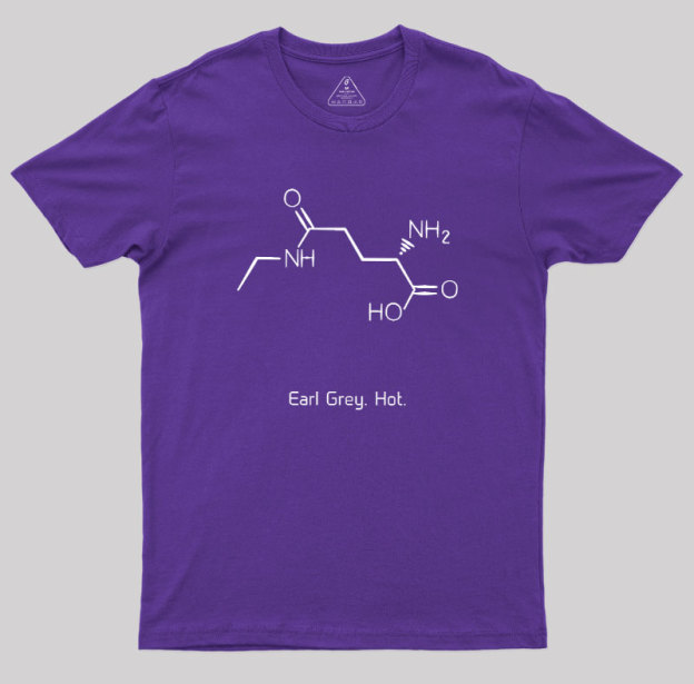 Tea. Earl Grey. Hot Geek T-Shirt