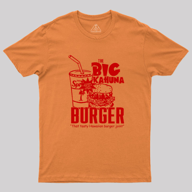 The Big Kahuna Burger Geek T-Shirt