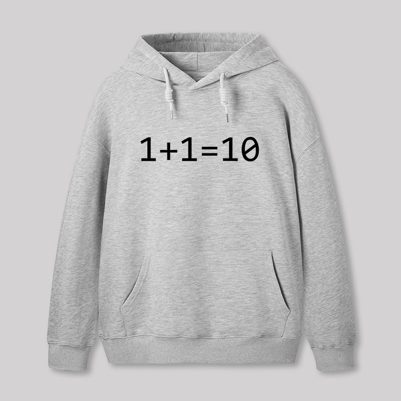 1 Plus 1 Equal 10 Binary Geek Hoodie