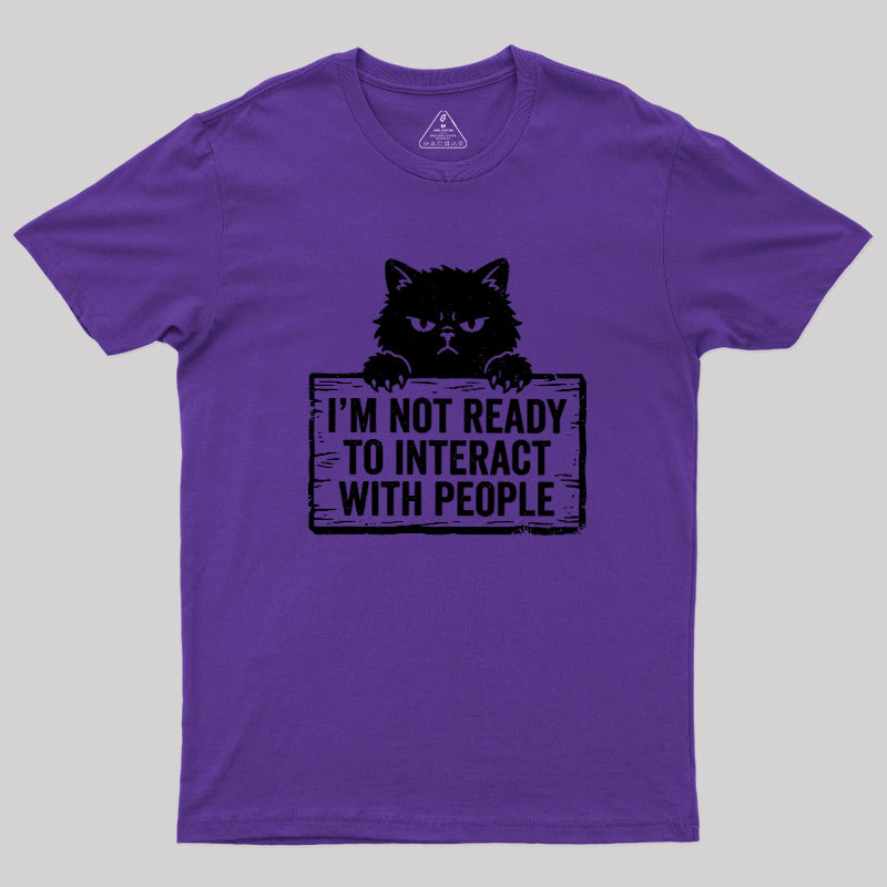 Not Ready to Interact Cat Geek T-Shirt