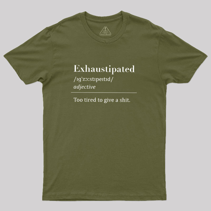 Exhaustipated Geek T-Shirt
