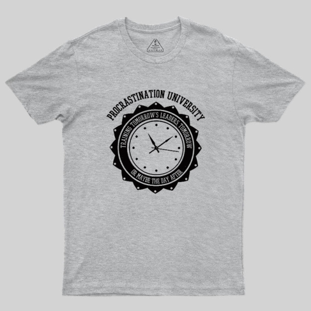 Procrastination University Geek T-Shirt
