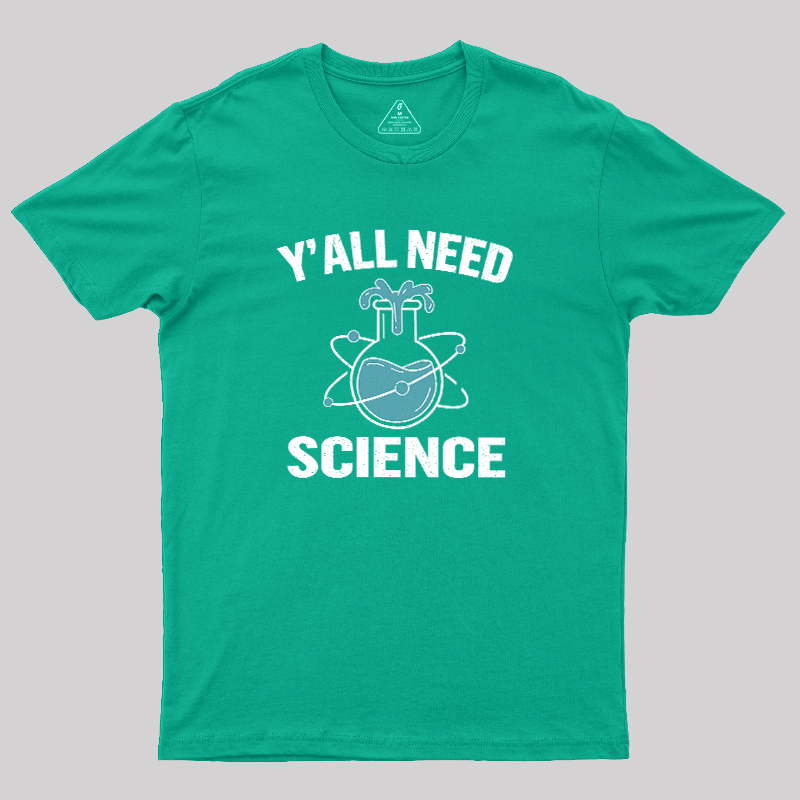 Yall Need Science Geek T-Shirt