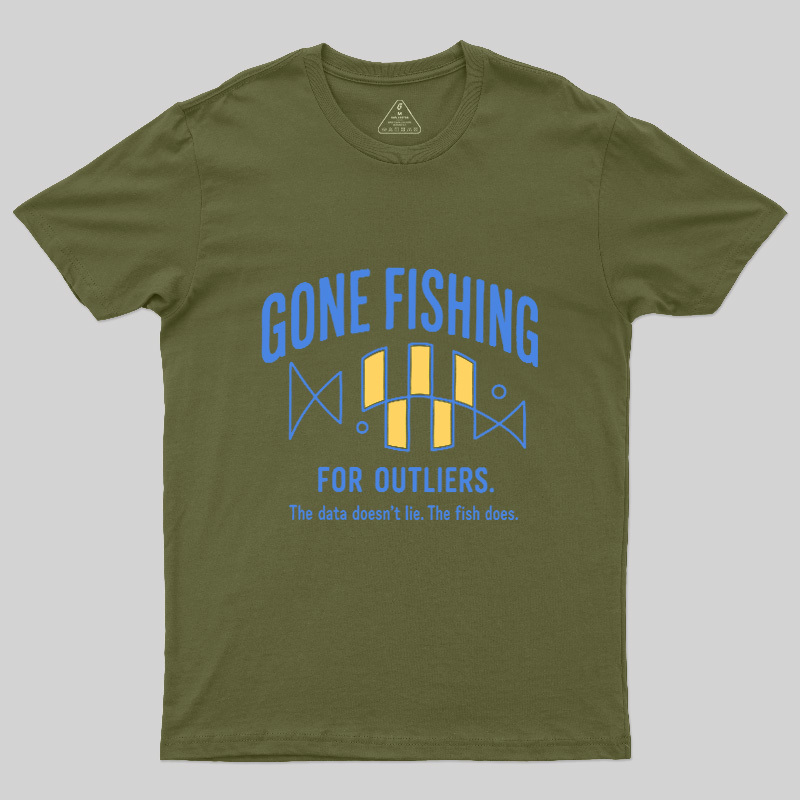 Gone Fishing For Outliers Geek T-Shirt