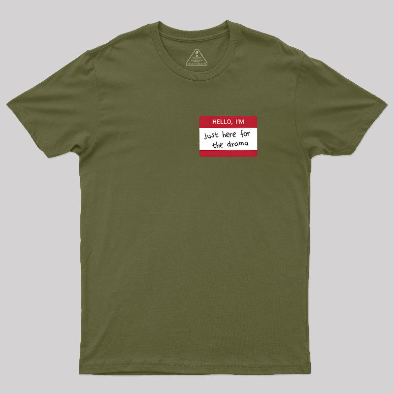Hello I'm Here for Drama Geek T-Shirt