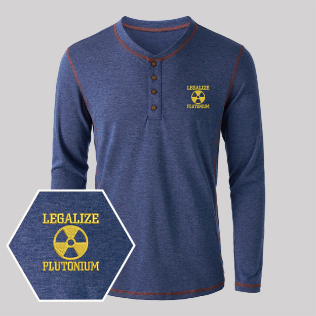Legalize Plutonium Geek Embroidered Long Sleeve Henley Shirts