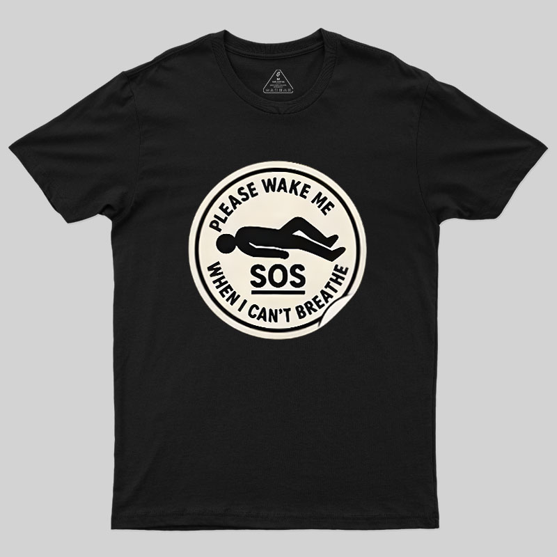 Please Wake Me When I Cant Breathe Geek T-Shirt